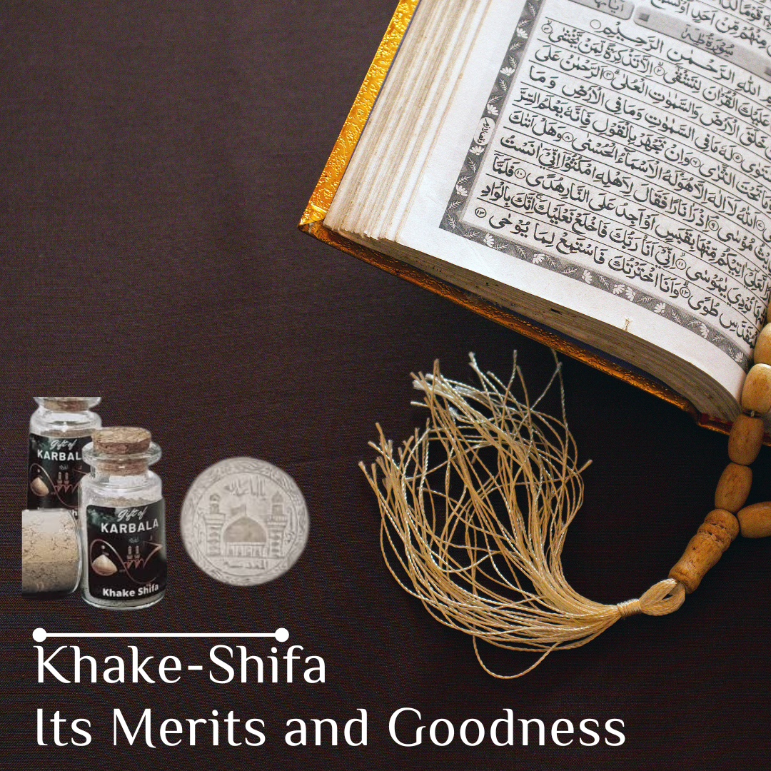 Khake-Shifa – Its Merits and Goodness