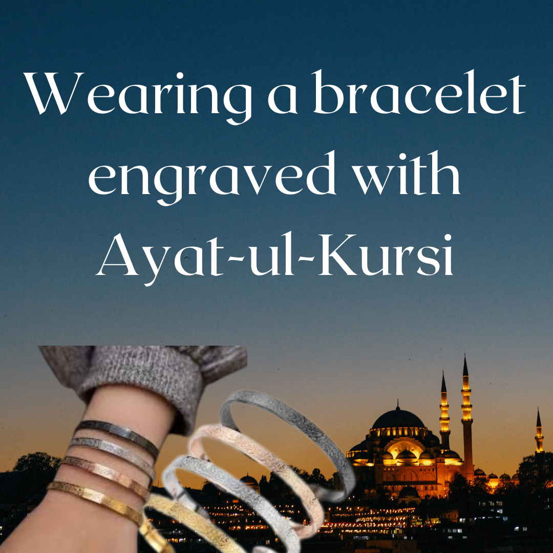 Wearing Bracelet Engraved with Ayat-ul-Kursi