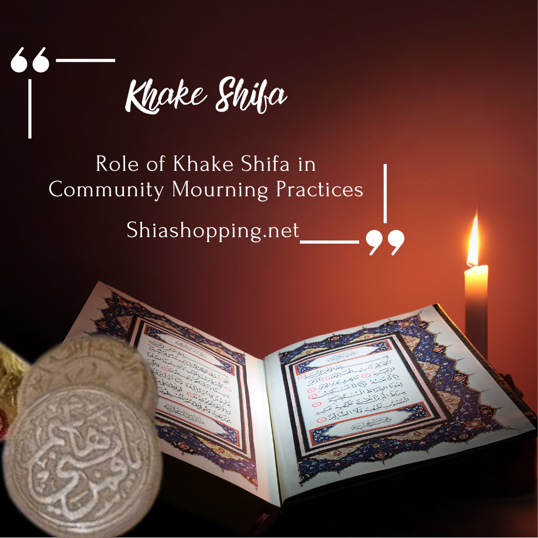 Role of Khake Shifa in Community Mourning Practices