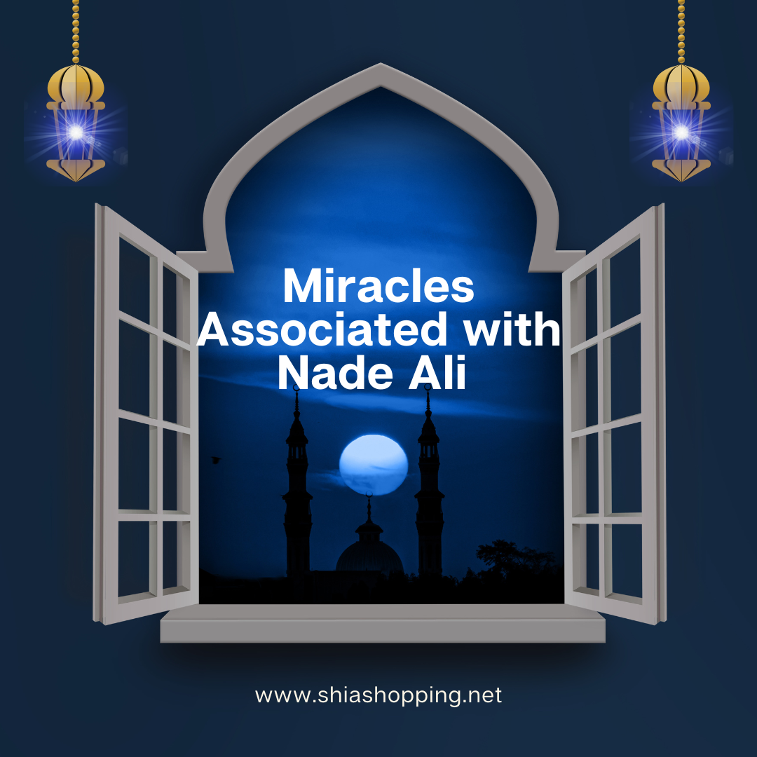 Miracles Associated with Nade Ali