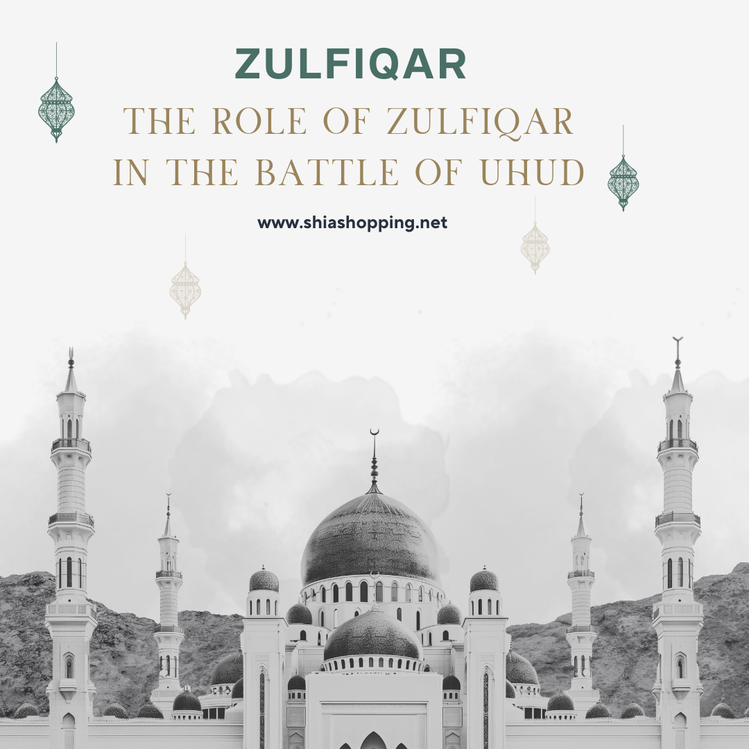 The Role of Zulfiqar in the Battle of Uhud