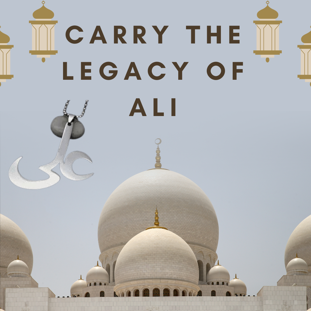 Carry the Legacy of Ali